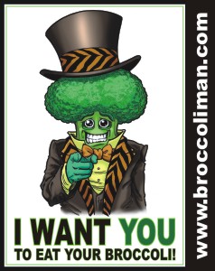 Broccoli Man says I Want You To Eat Your Broccoli